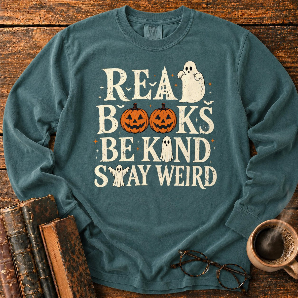 Read Books Be Kind Stay Weird LS T-Shirt in Blue Spruce – BooksThreads