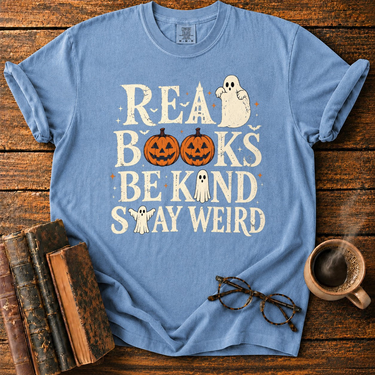 Read Books Be Kind Stay Weird T-Shirt in Blue Jean – BooksThreads