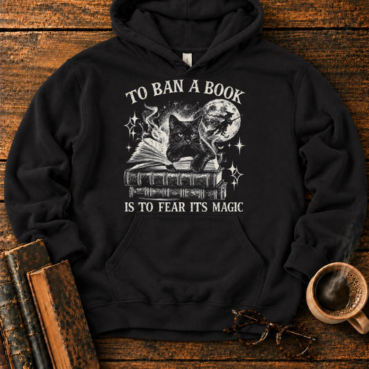 To Ban a Book, Fear Its Magic Hoodie