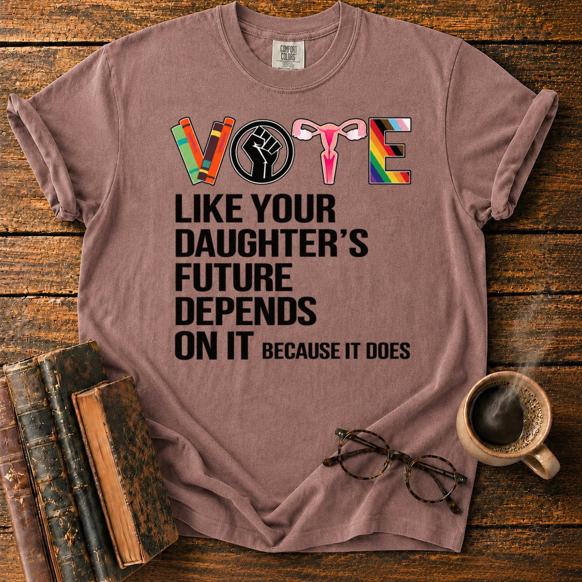 Vote Like Your Daughter's Future T-Shirt in Espresso – BooksThreads